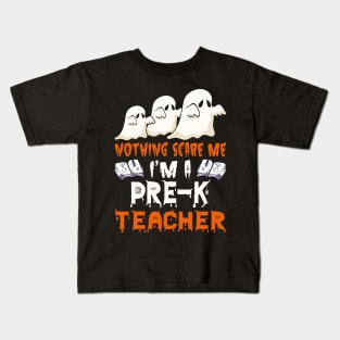 Nothing Scare Me Ghosts Pre-K teacher Halloween Kids T-Shirt